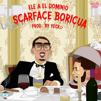 Scarface Boricua - Ele A El Dominio