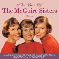 Open up Your Heart (And Let the Sun Shine In) - The McGuire Sisters
