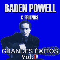 Prelude - Baden Powell, Friends