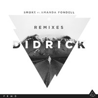 Smoke - DIDRICK, Amanda Fondell, Richard Caddock