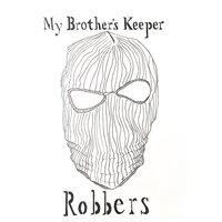 Robbers - My Brother's Keeper
