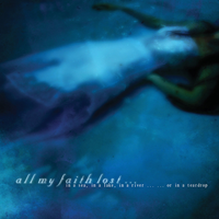 the sky of the lake - All My Faith Lost...