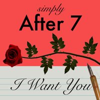 I Want You - After 7