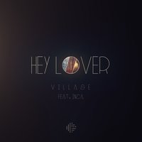 Hey Lover - Village, Inca