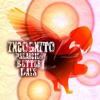 Better Days - Incognito, Vula