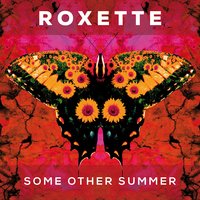 Some Other Summer - Roxette, TRXD