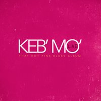 She Just Wants to Dance - Keb' Mo'
