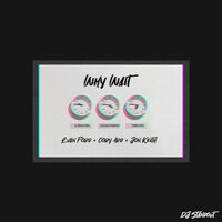 Why Wait - DJ Standout, Jon Keith, Evan Ford
