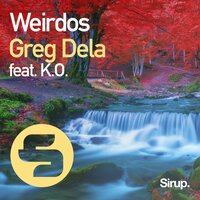 Weirdos - Greg Dela, K.O.