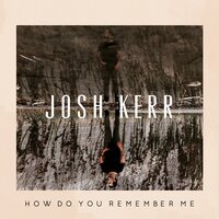How Do You Know - Josh Kerr, Amy Wadge