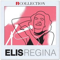 Canção da América (Versão 1) - Elis Regina