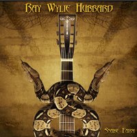 Snake Farm - Ray Wylie Hubbard