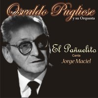 Silencio - Orquesta de Osvaldo Pugliese, Jorge Maciel, Osvaldo Pugliese