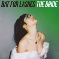Never Forgive the Angels - Bat For Lashes