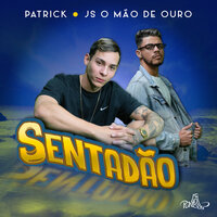SENTADÃO - Pedro Sampaio, Felipe Original, JS o Mão de Ouro
