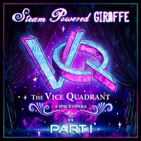 The Vice Does Tight - Steam Powered Giraffe