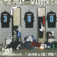 Just A Lil' Bit (Feat. Warren G) - Too Phat, Warren G