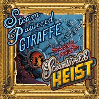 What We Need Are Some Heroes - Steam Powered Giraffe