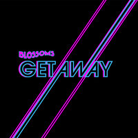 Getaway - Blossoms, Adesse Versions