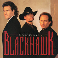 I'm Not Strong Enough to Say No - BlackHawk