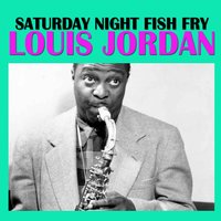 Let the Good Times - Louis Jordan