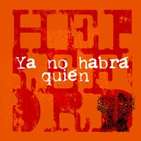 Ya No Habrá Quien - Hereford