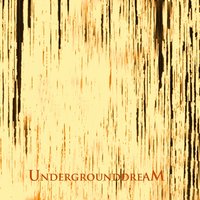 Underground Dream