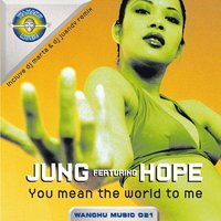 You Mean the World to Me - Hope, Dj Marta, Dj Juandy