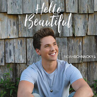 Hello Beautiful - Noah Schnacky