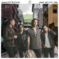 What We Live For - American Authors