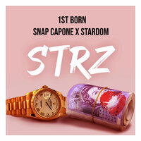 Strz - Snap Capone, 1st Born, Stardom
