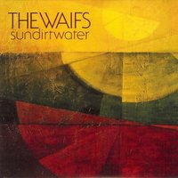 Vermillion - The Waifs