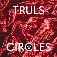 Circles - Truls