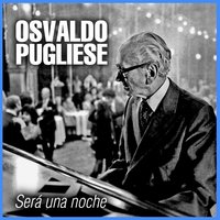 Pasional - Orquesta de Osvaldo Pugliese, Alberto Moran, Osvaldo Pugliese