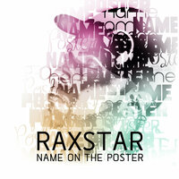 Name On The Poster - Raxstar