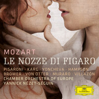 Mozart: Le nozze di Figaro, K.492 / Act 2 - Recitativo: “Vieni, cara Susanna” - Sonya Yoncheva, Christiane Karg, Luca Pisaroni