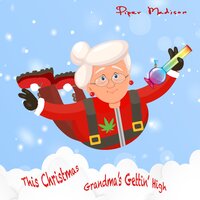This Christmas (Grandma's Gettin' High) - Piper Madison