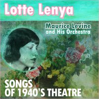 Lost in the Stars (From "Lost in the Stars") - Lotte Lenya, Maurice Levine and His Orchestra