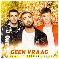 Geen Vraag - F1rstman, Gianski, Russo