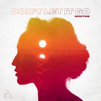 Don't Let It Go - Rooftime