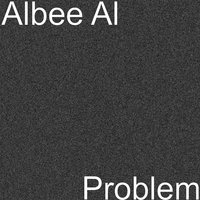 Problem - Albee Al