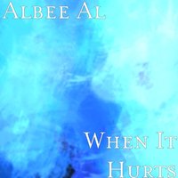 When It Hurts - Albee Al