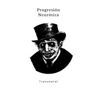 Progresión Neurótica - Transmetal