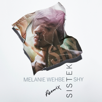 Shy - Melanie Wehbe, Sistek