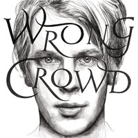 Wrong Crowd (Piano Tapes) - Tom Odell
