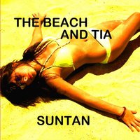 Suntan - TIA, The Beach