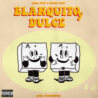 Blanquito y Dulce - Kinder Malo, Blackthoven, Pimp Flaco