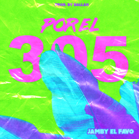 Por el 305 - Jamby El Favo
