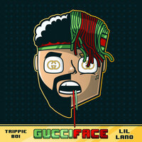 GucciFace - Lil Lano, Trippie Boi