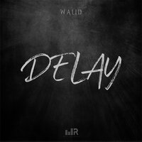 Delay - Walid